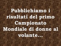 Ecco i risultati del primo campionato mondiale di donne al volante...